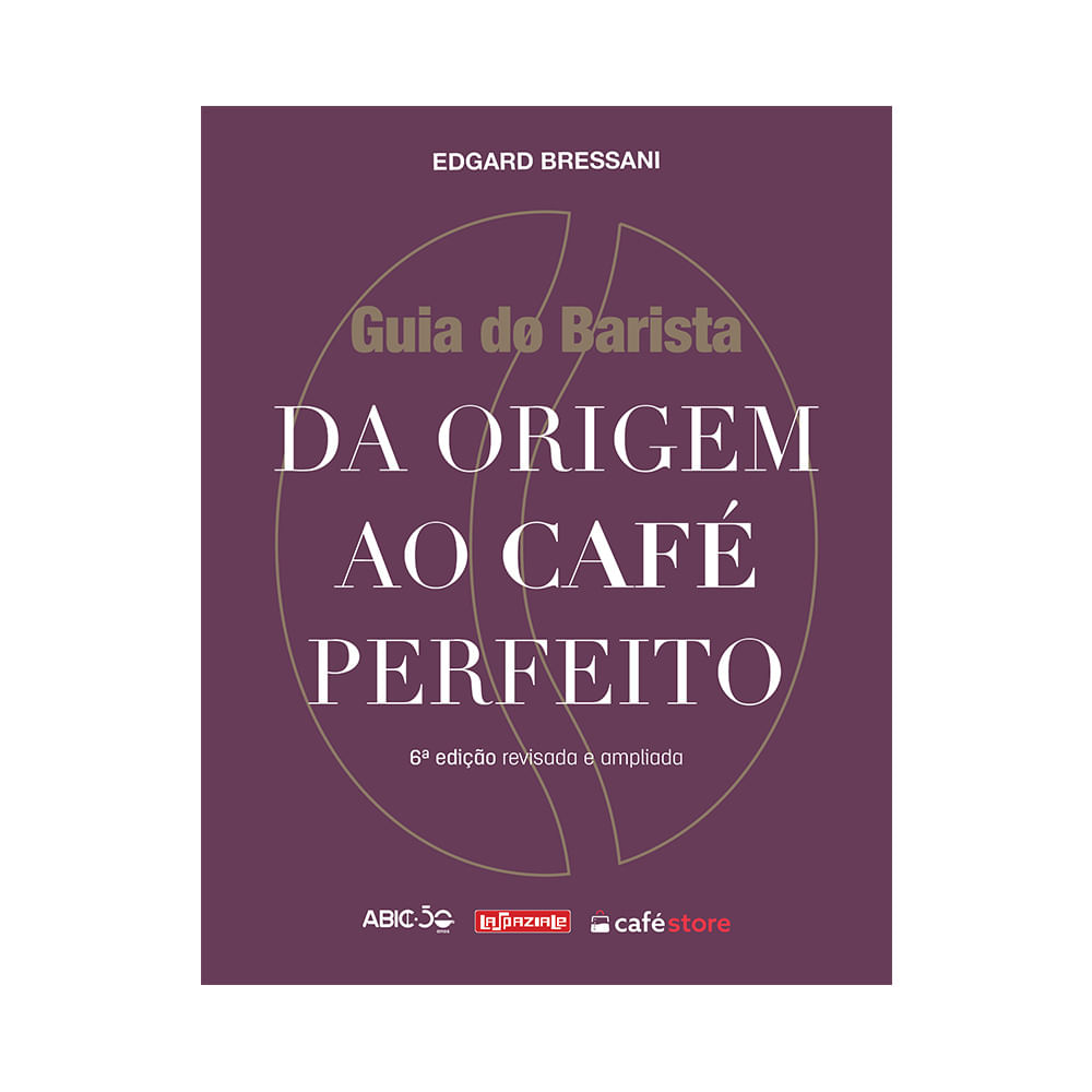 Livro Da Origem ao Café Perfeito 6ª edição